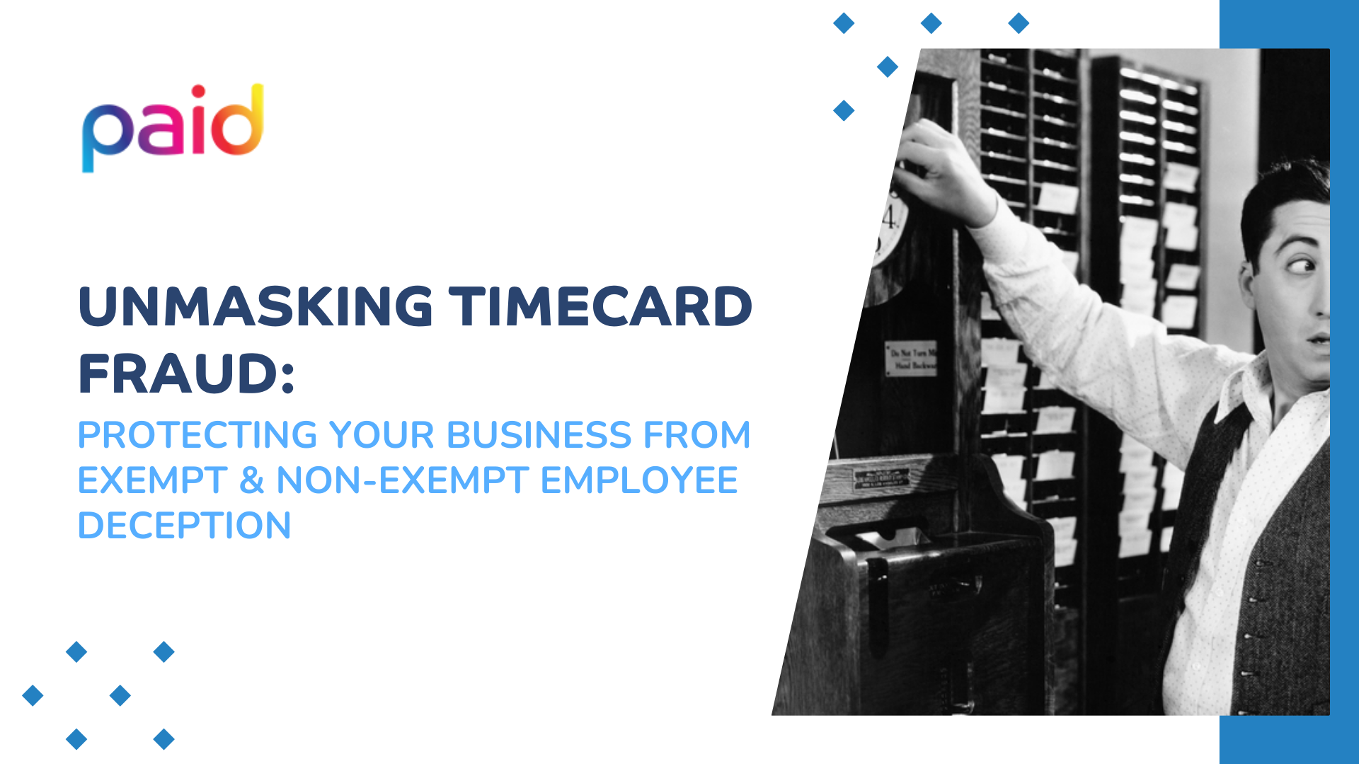 Unmasking Timecard Fraud: Protecting Your Business from Exempt and Non-Exempt Employee Deception